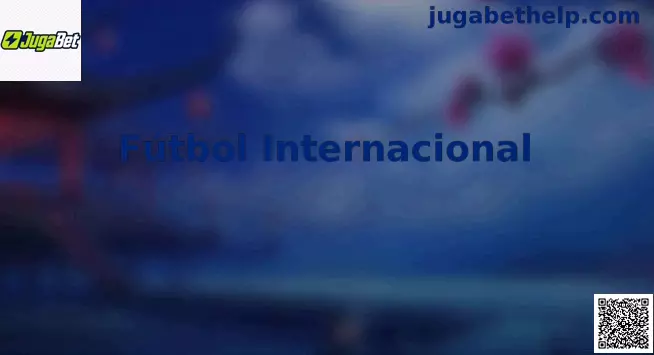 Fútbol Internacional JugaBet